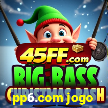 pp6.com jogo